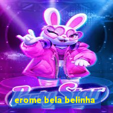 erome bela belinha